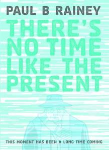 theres-no-time-like-the-present-by-paul-b-rainey-escape-books.co.uk-front-cover